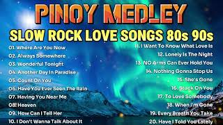 SLOW ROCK MEDLEY COLLECTION 🎵 NONSTOP SLOW ROCK LOVE SONGS 80S 90S 🎵🎤 MGA LUMANG TUGTUGIN NOONG 90S