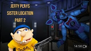 Jeffy Plays Five Nights at Freddy's Sister Location Part 2 (Reupload)