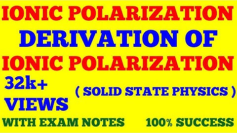 IONIC POLARIZATION | DERIVATION OF IONIC POLARIZABILITY | SOLID STATE PHYSICS | WITH EXAM NOTES |