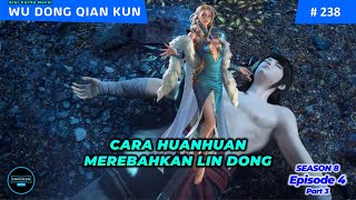 WU DONG QIAN KUN SEASON 8 EPISODE 4 PART 3 – PENJARA TANGAN SURGAWI LIN DONG DIUPGRADE