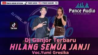 Hilang Semua Janjii || Remix Ganjur Pance Audio || Voc.Yumi Gresika