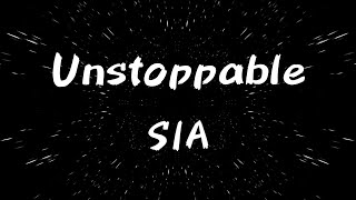 SIA - Unstoppable (Lyric)