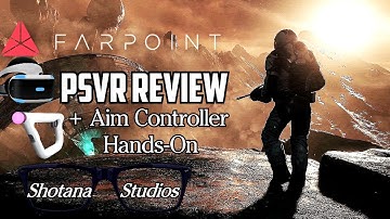 Farpoint | Consumer REVIEW (Should you Buy it?) + Aim Controller Hands On (PSVR) | Shotana Studios