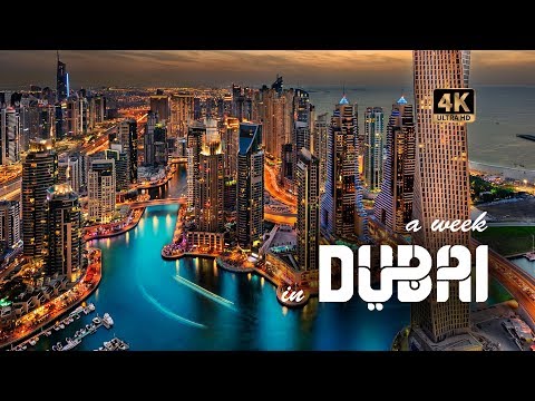 DUBAI 2018 | A Week in DUBAI | 4K