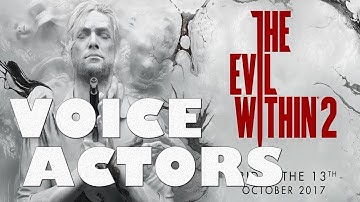 Evil Within 2 Voice Actors