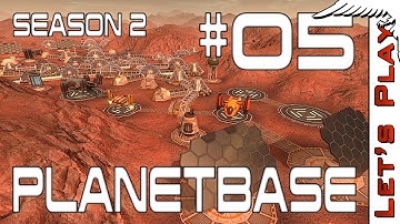 Planetbase #05 Season 2 - Let