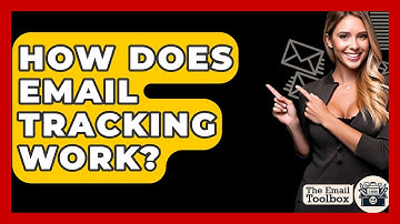 How Does Email Tracking Work? - TheEmailToolbox.com