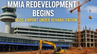 Inside the Massive Rehabilitation & Redevelopment of Lagos International AirPort (MMIA)