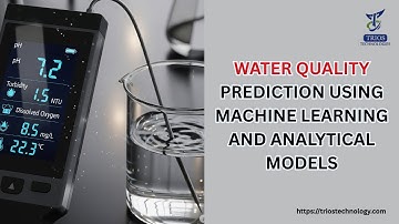 WATER QUALITY PREDICTION USING MACHINE LEARNING AND ANALYTICAL MODELS