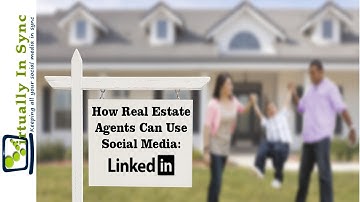 LinkedIn for Real Estate Agents