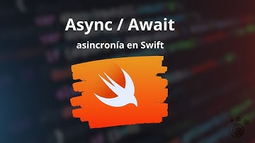 Async / Await - Asincronía en Swift