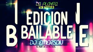 Mix Reggaeton Prod By DJ Emerson El Mago Melódico-Edición Bailable De La Plallita San bartolo)-