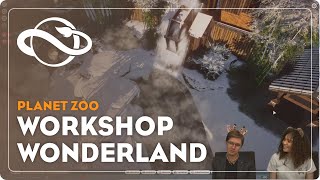 Planet Zoo | Workshop Wonderland w/ Nick Rodgers