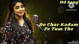 Do Char Kadam Pe Tum The Do Char kodom Pe Hum  The -Recreate Sreya Ghoshal ।New Version Dholna Song