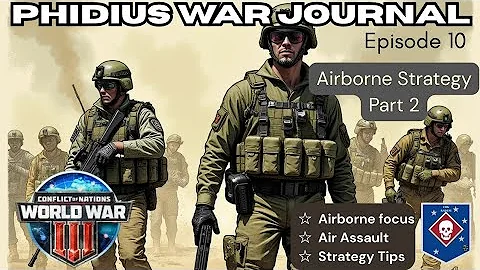 Phidius War Journal Ep.10 ☆ Airborne Infantry Guide Part 2 | ConWW3 Tips & Strategy ✈️🪖