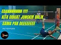 Badminton (MD) | Super sekali permainan Pak Deeeeee SS40+ #12