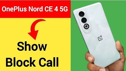 OnePlus Nord CE 4 5G me block call Kaise dekhen, how to show block call