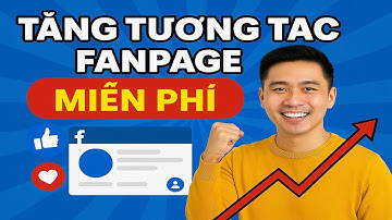 Cách Tăng Tương Tác Fanpage Facebook Miễn Phí | Tiếp Cận Khách Hàng Hiệu Quả 2025