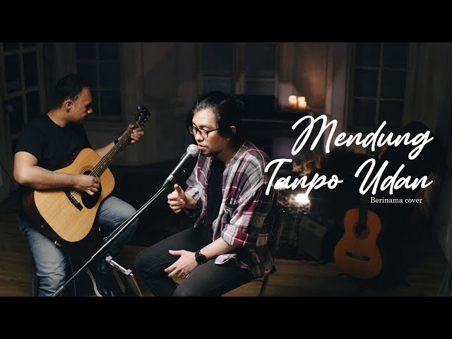 MENDUNG TANPO UDAN - NDARBOY GENK Cover ( Berinama Live Acoustic Cover ) class=