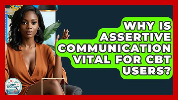 Why Is Assertive Communication Vital For CBT Users? - CBT Toolkit