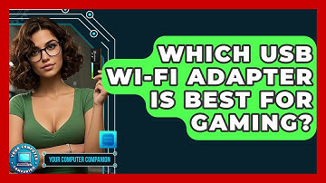 Which USB Wi-Fi Adapter Is Best For Gaming? - Your Computer Companion