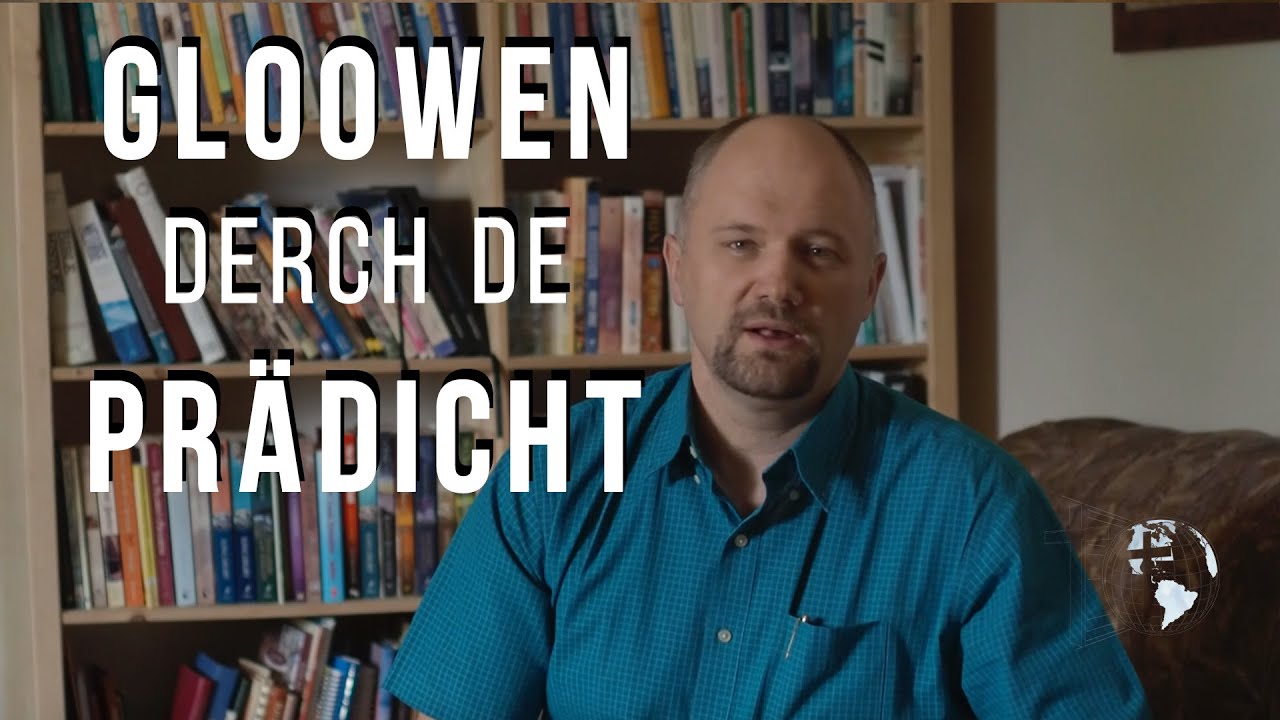 De Gloowen kjemt  derch de Prädicht