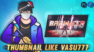MAKE THUMBNAIL LIKE @Vasu777 | TUTORIAL |