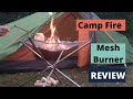 Camp Fire Mesh Burner Review