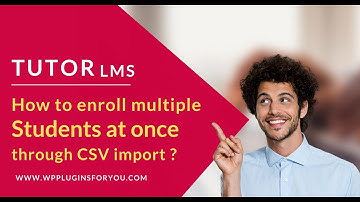 Tutor LMS Tutorial | Bulk enroll  students through CSV import?