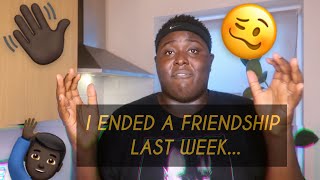 I ended a friendship last week...