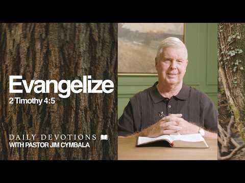 Daily Devotional | Evangelize | 2 Timothy 4:5 | Pastor Jim Cymbala