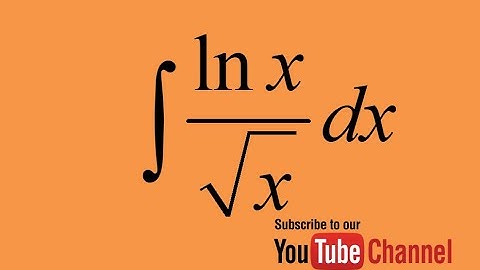 How to integrate lnx/sqrt(x), Integration by substitution, Indefinite Integral, Calculus