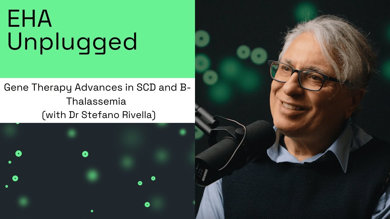 Gene Therapy Advances in SCD and B-Thalassemia (with Dr Stefano Rivella)