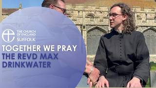 The Revd Max Drinkwater | Together we Pray