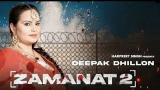 Deepak Dhillon - Zamanat 2 Official Video Lidhar Records Kaimzo Media New Punjabi Songs 2022