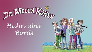 Die wilden Küken: Huhn über Bord - Hörbuch/Hörspiel