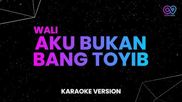 Wali - Aku Bukan Bang Toyib (Karaoke Version)