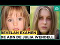 Caso Madeleine McCann: Revelan examen de ADN de supuesta "Maddie" Julia Wendell