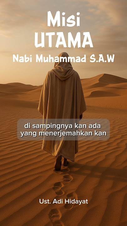 PART 2 ♥︎ Inilah Misi Utama Nabi Muhammad SAW