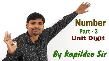 Number System (Part  -  3) by Kapildeo sir || How to find unit digit?