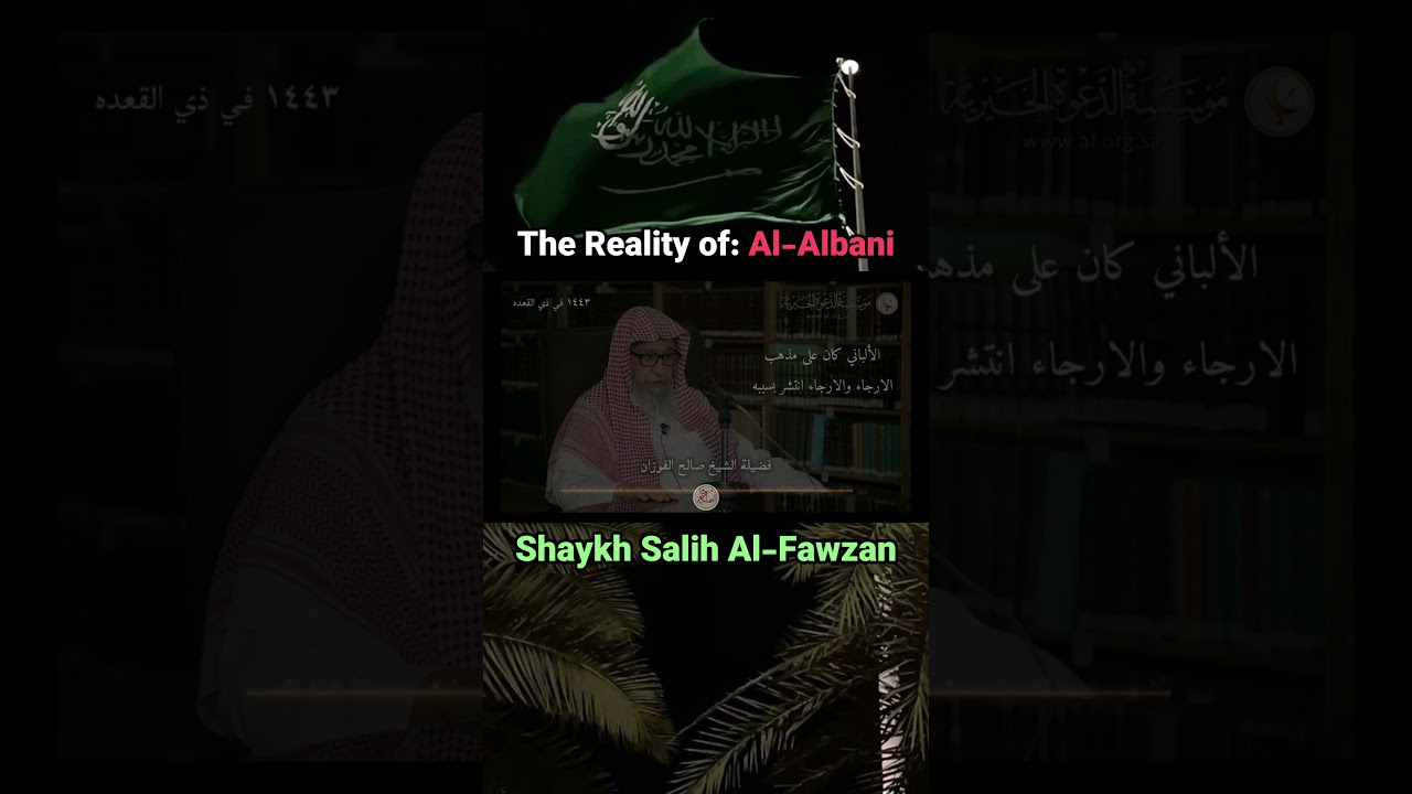 Is al-Albani a Murji‘ī Was He Upon Irja? | Shaykh Salih al-Fawzan