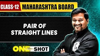 PAIR OF STRAIGHT LINES IN 1 SHOT | Maths | Class12th | Maharashtra Board