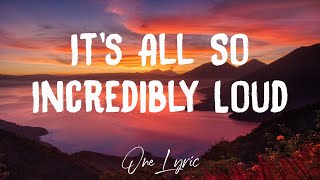 Glass Animals - It’s All So Incredibly Loud (Lyrics) | One Lyric