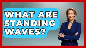 What Are Standing Waves? - Weather Watchdog