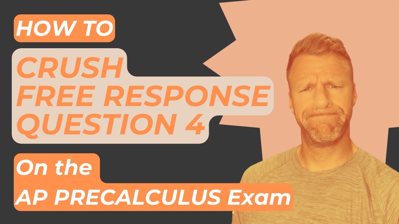 How to CRUSH Free Response Question 4 on the AP Precalculus Exam