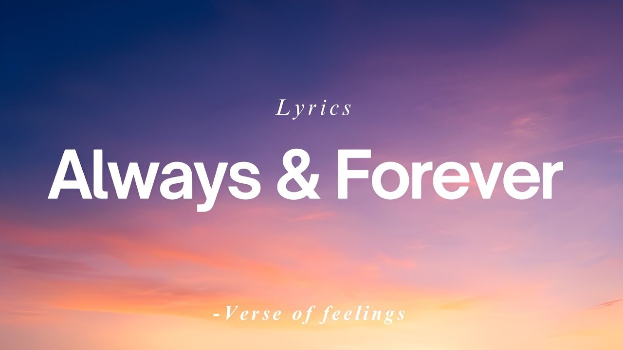 Always & Forever Lyrics | Beautiful Love Song | Verse of Feelings - YouTube