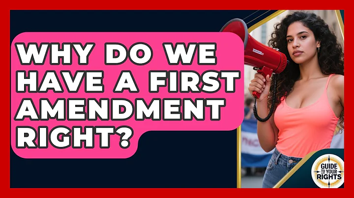 Why Do We Have a First Amendment Right? | Guide To Your Rights News