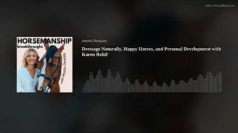 Dressage Naturally, Happy Horses, and Personal Dev...
