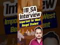 IB SA Interview :  How Bengali Students can get selection??