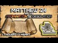 The context is key matthew 24 and the abomination of desolation   the olivet discourse